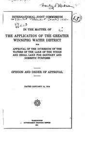In the matter of the application of the Greater Winnipeg Water District for approval of the diversion of the waters of the Lake of the Woods and Shoal Lake for sanitary and domestic purposes by International Joint Commission.