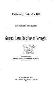 Cover of: Preliminary draft of a bill consolidating the existing general laws relating to boroughs. Legislative reference bureau. by Pennsylvania. Legislative Reference Bureau.