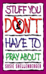 Cover of: Stuff you don't have to pray about by Susie Shellenberger