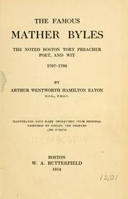 Cover of: The famous Mather Byles: the noted Boston Tory preacher, poet, and wit, 1707-1788.
