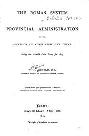 Cover of: The Roman system of provincial administration to the accession of Constantine the Great by William Thomas Arnold