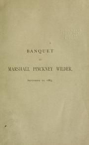 Cover of: Proceedings at a banquet given by his friends to the Hon. Marshall Pinckney Wilder, PH. D., on his birthday, September 22, 1883, to commemorate the completion of his eighty-fifth year...