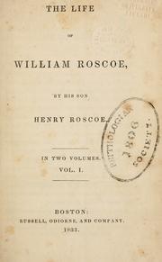 Cover of: The life of William Roscoe by Henry Roscoe