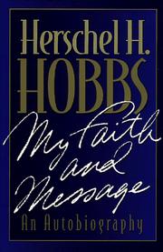 Cover of: My faith and message by Herschel H. Hobbs
