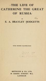 Cover of: The life of Catherine the Great of Russia by Edward Arthur Brayley Hodgetts