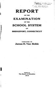 Cover of: Report of the examination of the school system of Bridgeport, Connecticut