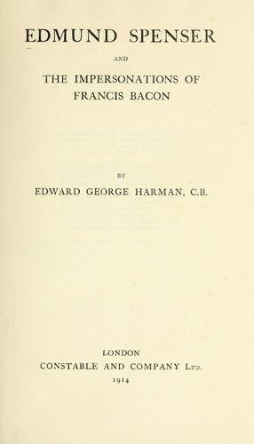 Edmund Spenser and the impersonations of Francis Bacon by Edward George Harman