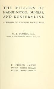 Cover of: The Millers of Haddington, Dunbar and Dunfermline: a record of Scottish bookselling