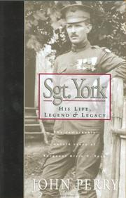 Cover of: Sgt. York: his life, legend & legacy : the remarkable untold story of Sergeant Alvin C. York