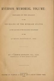 Cover of: Ryerson memorial volume: prepared on the occasion of the unveiling of the Ryerson statute in the grounds of the Education department on the Queen's birthday, 1889. by J. George Hodgins