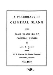 Cover of: A vocabulary of criminal slang, with some examples of common usages by Louis E. Jackson