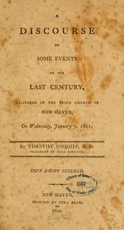 Cover of: A discourse on some events of the last century: delivered in the Brick Church in New Haven on Wednesday, January 7, 1801.