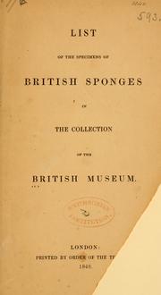 Cover of: List of the specimens of British sponges in the collection of the British Museum.
