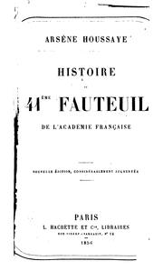 Cover of: Histoire du 41me fauteuil de l'Académie Française. by Arsène Houssaye