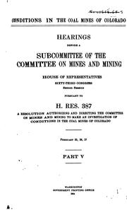 Cover of: Conditions in the coal mines of Colorado. by United States. Congress. House. Committee on Mines and Mining., United States. Congress. House. Committee on Mines and Mining.