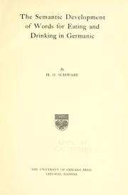 The semantic development of words for 'eating and drinking' in the German dialects .. by Henry Otto Schwabe
