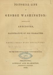 Cover of: Pictorial life of George Washington: embracing anecdotes, illustrative of his character. And embellished with engravings. For the young people of the nation he founded.