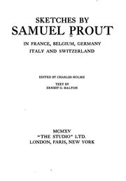 Cover of: Sketches by Samuel Prout: in France, Belgium, Germany, Italy and Switzerland