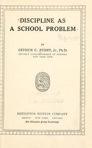 Cover of: Discipline as a school problem by Arthur C. Perry