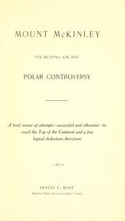 Mount McKinley, its bearing on the polar controversy by Ernest Christian Rost