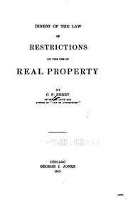 Cover of: Digest of the law of restrictions on the use of real property | Claude Perrin Berry
