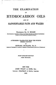 Cover of: The examination of hydrocarbon oils and of saponifiable fats and waxes by D. Holde