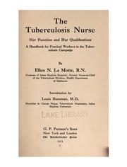 Cover of: The tuberculosis nurse, her function and her qualifications by Ellen Newbold La Motte