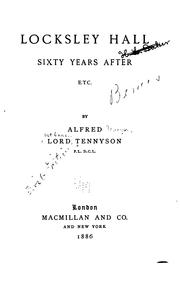 Cover of: Locksley Hall sixty years after, etc. by Alfred Lord Tennyson