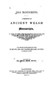 Cover of: Iolo manuscripts.: A selection of ancient Welsh manuscripts, in prose and verse, from the collection made by the late Edward Williams, Iolo Morganwg, for the purpose of forming a continuation of the Myfyrian archaiology; and subsequently proposed as materials for a new history of Wales