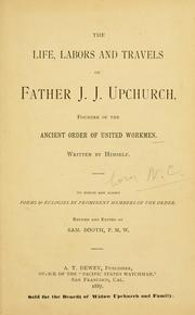 Cover of: life, labors and travels of Father J. J. Upchurch | John Jorden Upchurch