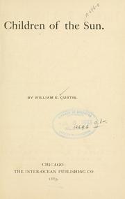 Cover of: Children of the sun. by Curtis, William Eleroy