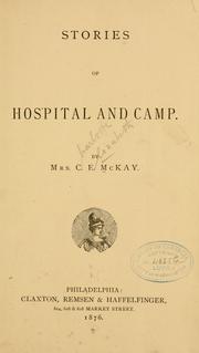 Cover of: Stories of hospital and camp. by C. E. McKay, C. E. McKay