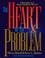 Cover of: The Heart of the Problem