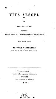 Cover of: Vita Aesopi.: Ex vratislaviensi ac partim monacensi et vindobonensi codicibus nunc primum edidit Antonius Westermann ...