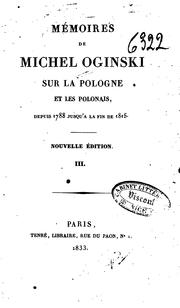 Cover of: Mémoires de Michel Oginski sur la Pologne et les Polonais, depuis 1788 jusqu'à la fin de 1815 ...