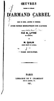 Cover of: Œuvres politiques et littéraires d'Armand Carrel: mises en ordre, annotées et précédées d'une notice biographique sur l'auteur