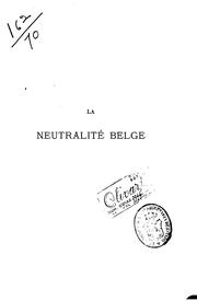Cover of: La neutralité belge: la Belgique et la France