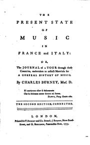 Cover of: The present state of music in France and Italy: or, The journal of a tour through those countries, undertaken to collect materials for a general history of music