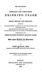 Cover of: The philosophy of artificial and compulsory drinking usage in Great Britain and Ireland: containing the characteristic, and exclusively national, convivial laws of British society ...