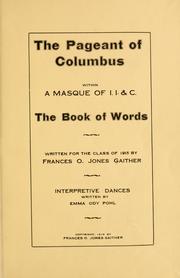 Cover of: The pageant of Columbus within a masque of I.I. & C.: the book of words, written for the class of 1915