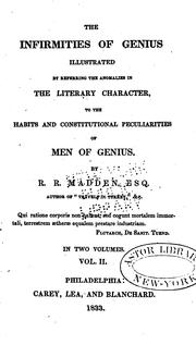 Cover of: The infirmities of genius illustrated by referring the anomalies in the literary character to the habits and constitutional peculiarities of men of genius. by Richard Robert Madden