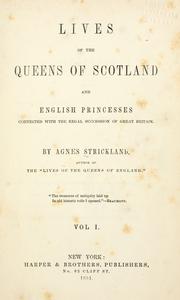 Cover of: Lives of the queens of Scotland and English princesses connected with the regal succession of Great Britain.