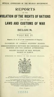 Cover of: Reports on the violation of the rights of nations and of the laws ans customs of war in Belgium.