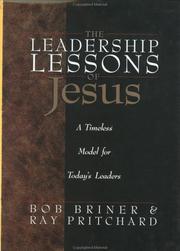 Cover of: The leadership lessons of Jesus: a timeless model for today's leaders