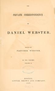 Cover of: The private correspondence of Daniel Webster by Daniel Webster