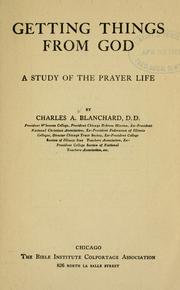 Cover of: Getting things from God by Charles A. Blanchard
