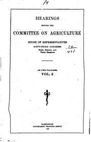 Cover of: Hearings before the Committee on agriculture: House of representatives, Sixty-third Congress, first, second, and third sessions [Sept. 23, 1913-Feb. 26, 1915]