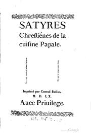 Cover of: Satyres chrestiẽnes de la cuisine papale.