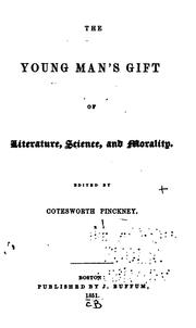Cover of: The young man's gift of literature, science, and morality.
