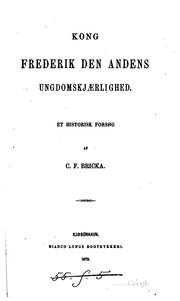 Cover of: Kong Frederik den Andens ungdomskjærlighed. by Carl Frederik Bricka